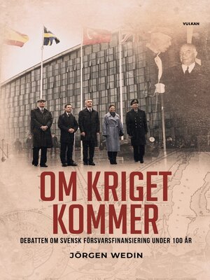 cover image of Om kriget kommer--Debatten om svensk försvarsfinansiering under 100 år